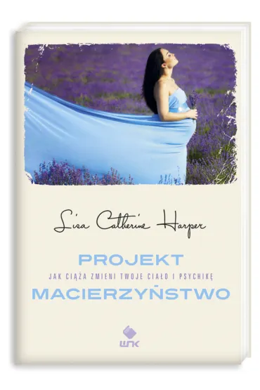 Projekt Macierzy�stwo - Lisa Catherine Harper