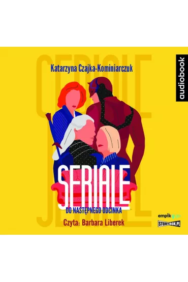 Audiobook Seriale. Do nast�pnego odcinka CD - Katarzyna  Czajka-Kominiarczuk