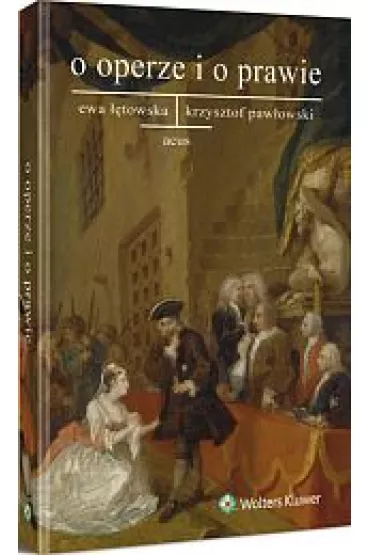 O operze i o prawie - Ewa ��towska, Krzysztof Paw�owski