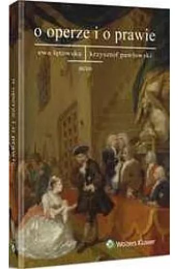 O operze i o prawie - Ewa ��towska, Krzysztof Paw�owski