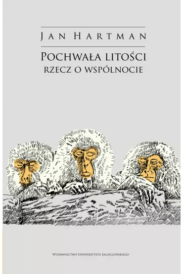 Pochwa�a lito�ci. Rzecz o wsp�lnocie - Jan Hartman