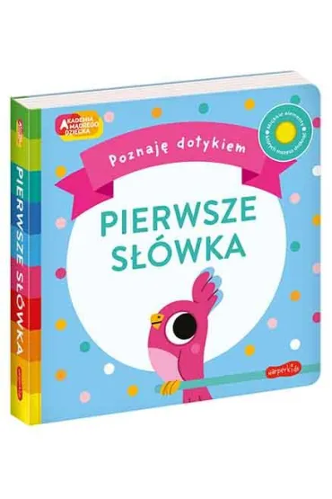 Pierwsze s��wka. Akademia M�drego Dziecka. Poznaj� dotykiem - Becky  Weerasekera