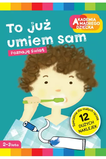 To ju� umiem sam. Akademia M�drego Dziecka. Poznaj� �wiat - Marzka Dobrowolska