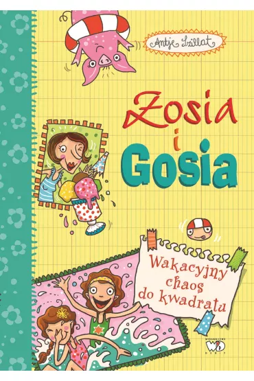 Wakacyjny chaos do kwadratu zosia i gosia - Antje Szillat