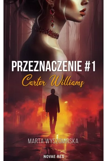 Przeznaczenie. Carter Williams. Tom 1 - Marta  Wyszomirska