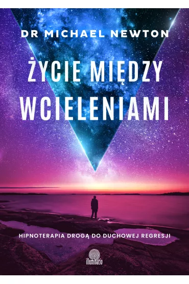 eBook ycie midzy wcieleniami. Hipnoterapia drog do duchowej regresji mobi epub - Michael Newton