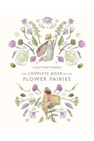 The Complete Book of the Flower Fairies - Cicely Mary  Barker