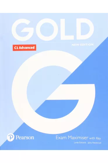 Gold New Edition. C1 Advanced. Maximiser with key - Lynda Edwards, Jacky Newbrook