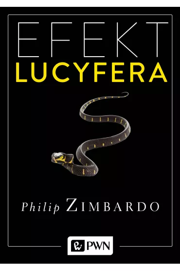 Efekt Lucyfera. Dlaczego dobrzy ludzie czyni� z�o? - Philip G. Zimbardo