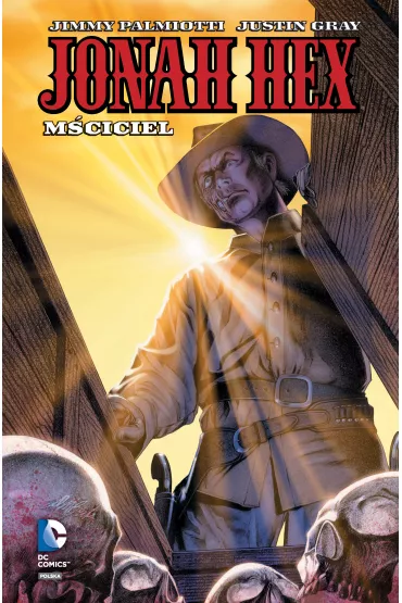 Uniwersum DC M�ciciel. Jonah Hex. Tom 2 - Jimmy Palmiotti, Justin Gray