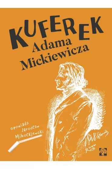 Kuferek Adama Mickiewicza - Jaros�aw Miko�ajewski