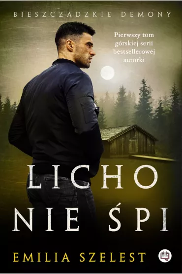Licho nie �pi. Bieszczadzkie demony. Tom 1 - Emilia Szelest