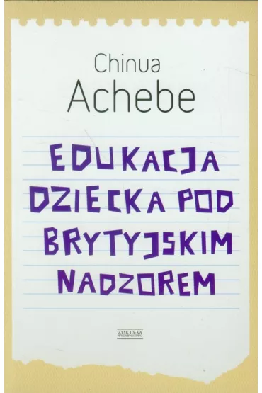 Edukacja dziecka pod brytyjskim nadzorem - Achebe Chinua