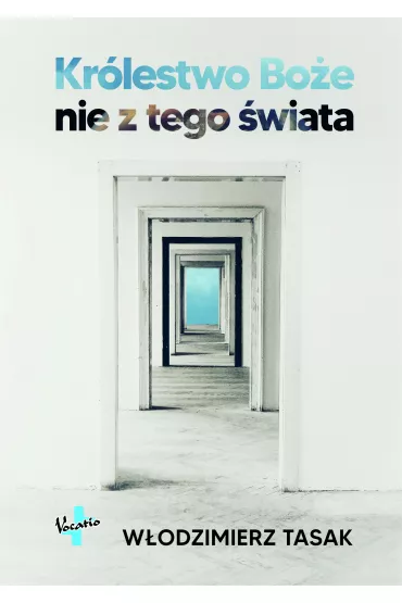 Kr�lestwo Bo�e nie z tego �wiata - W�odzimierz Tasak