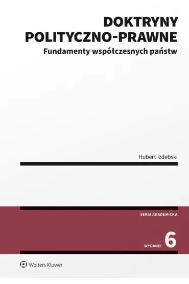 Doktryny polityczno-prawne. Fundamenty wsp�czesnych pa�stw - Hubert Izdebski