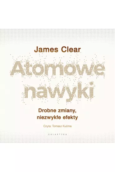 Audiobook Atomowe nawyki. Drobne zmiany, niezwyk�e efekty mp3 - James Clear