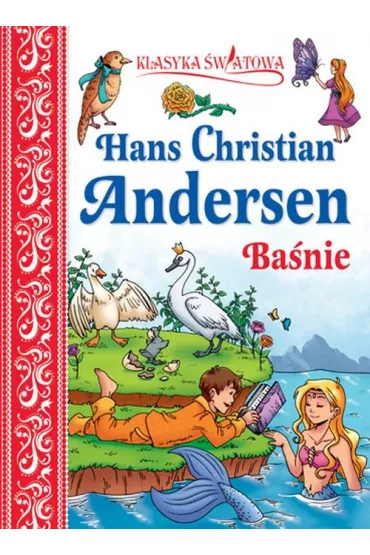 Klasyka �wiatowa Hans Christian Andersen Ba�nie - Hans Christian Andersen