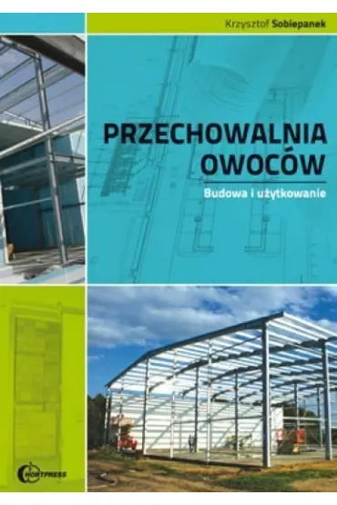 Przechowalnia owoc�w.Budowa i u�ytkowanie HORTPRES - Krzysztof Sobiepanek
