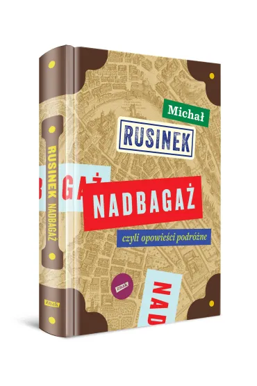 Nadbaga� czyli opowie�ci podr�ne - Micha� Rusinek