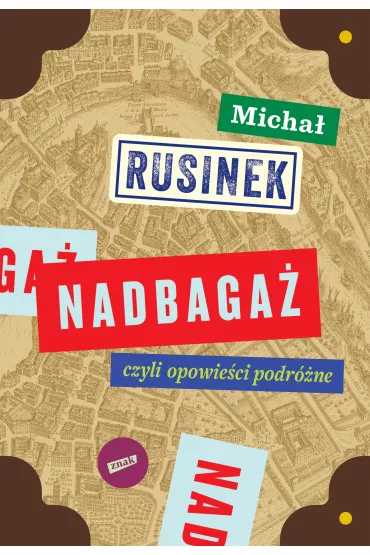 Nadbaga czyli opowieci podrne - Micha Rusinek