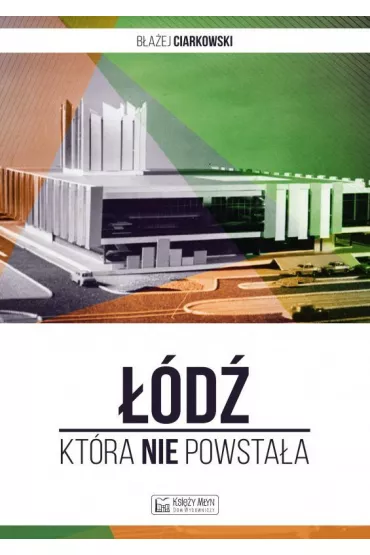 ��d�, kt�ra nie powsta�a - B�a�ej Ciarkowski