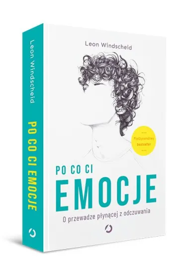Po co ci emocje. O przewadze p�yn�cej z odczuwania - Leon  Windscheid