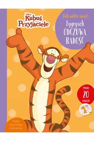 Jak widz� �wiat&hellip; Tygrysek odczuwa rado��. Disney Kubu� i Przyjaciele - Aleksandra G�rska