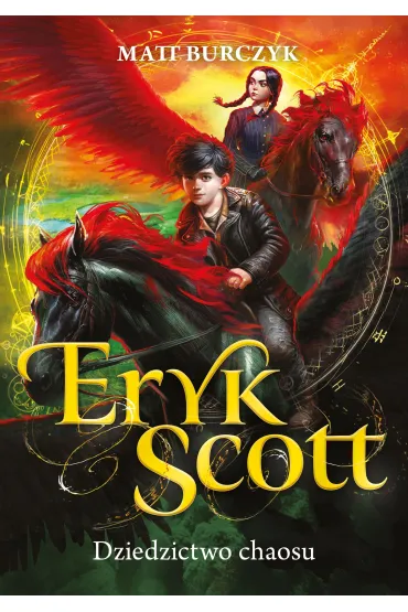 Dziedzictwo chaosu. Eryk Scott. Tom 2 - Matt Burczyk