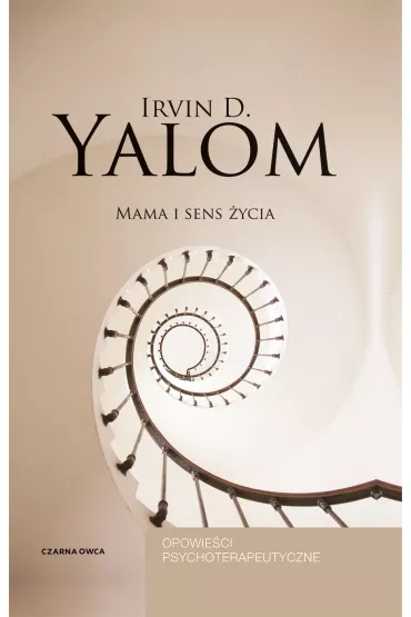 eBook Mama i sens �ycia. Opowie�ci psychoterapeutyczne mobi epub - Irvin D. Yalom