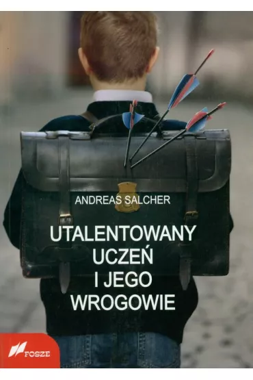 Utalentowany ucze� i jego wrogowie - Andreas Salcher