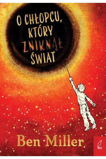 O ch�opcu, kt�ry znikn�� �wiat - Ben Miller