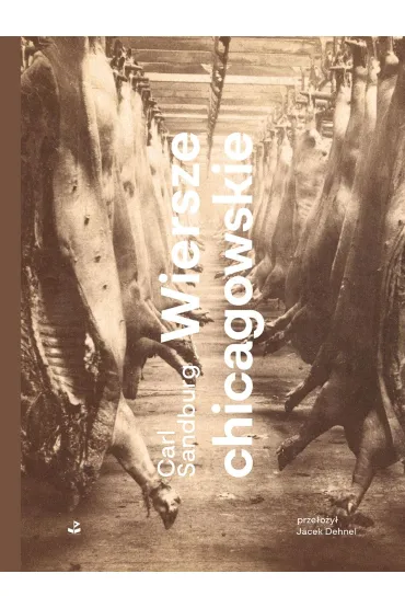 Wiersze chicagowskie - Carl Sandburg