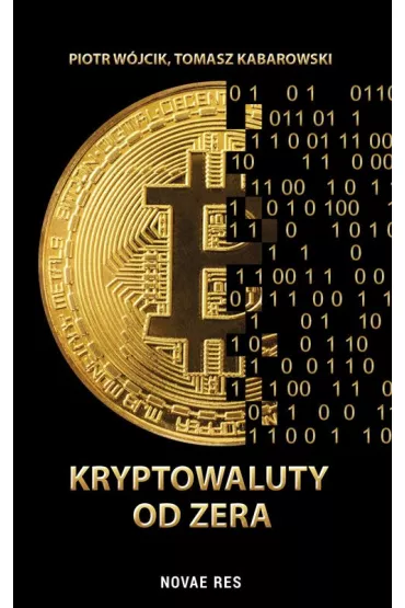 Kryptowaluty od zera - Piotr W�jcik, Tomasz  Kabarowski