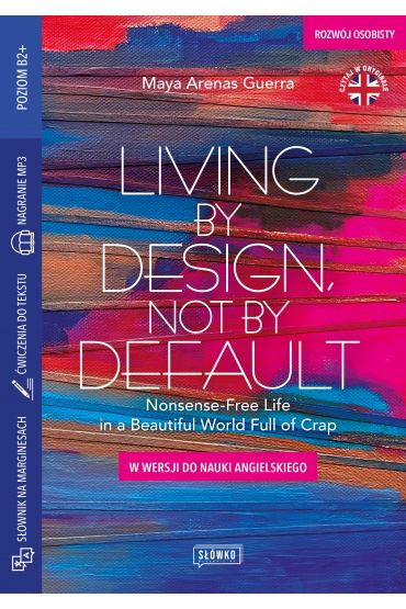 Living by Design, Not by Default Nonsense-Free. Life in a Beautiful World Full of Crap