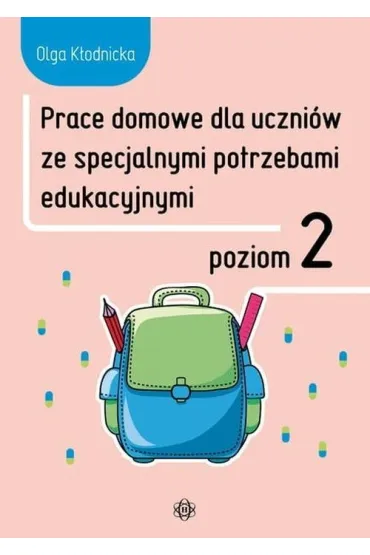 Prace domowe dla uczni�w ze specjalnymi potrzebami edukacyjnymi poziom 2 - Olga K�odnicka