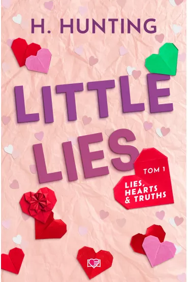Little Lies. Lies, Hearts & Truths. Tom 1 - Helena  Hunting