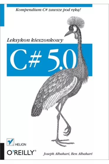 C# 5.0. Leksykon kieszonkowy wydanie III - Ben Albahari, Joseph Albahari
