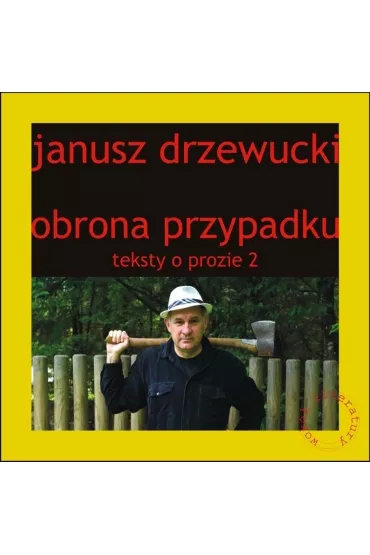 Teksty o prozie T.2 Obrona przypadku - Janusz Drzewucki