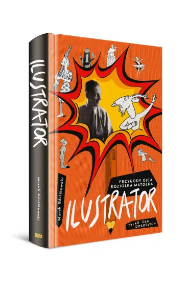 Ilustrator. Przygody ojca Kozio�ka Mato�ka tylko dla doros�ych - Marek  G�rlikowski