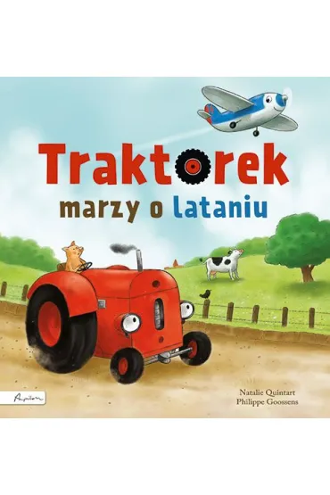 Traktorek marzy o lataniu - Natalie  Quintart