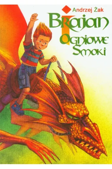 Brajan i ogniowe smoki - Andrzej �ak