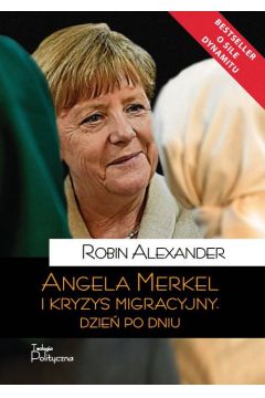 Angela Merkel i kryzys migracyjny. Dzie po dniu