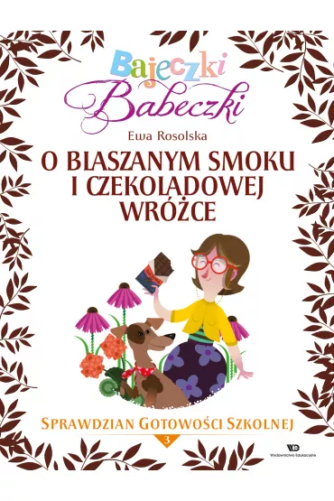 Bajeczki Babeczki. O blaszanym smoku i czekoladowej wr�ce - Ewa Rosolska