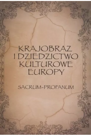 Krajobraz i dziedzictwo kulturowe Europy Sacrum - Profanum