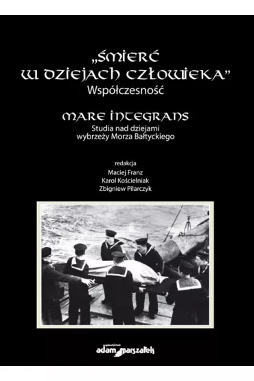 �mier� w dziejach cz�owieka.Wsp�czesno�� - Karol Ko�cielniak, Maciej Franz, Zbigniew Pilarczyk