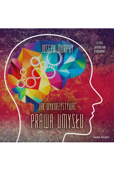 Audiobook Jak wykorzystywa� prawa umys�u mp3 - Joseph Murphy