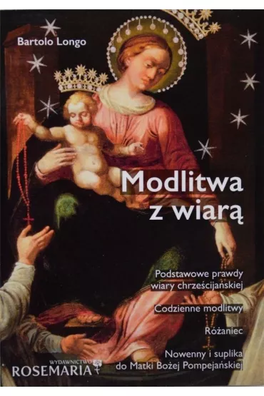 Modlitwa z wiar� - Bartolo Longo