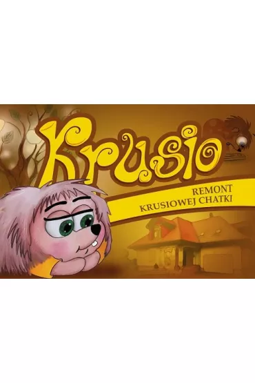 Krusio. Remont krusiowej chatki - Aleksandra Szafraniec