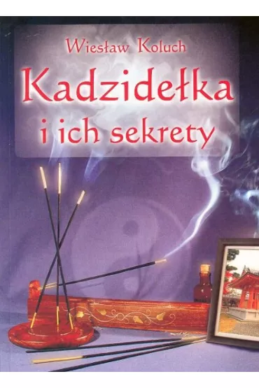 Kadzide�ka i ich sekrety - Wies�aw Koluch