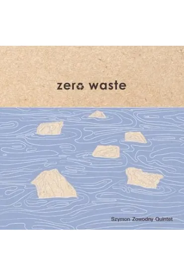 Zero Waste CD - Szymon  Zawodny Quintet